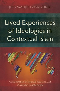 Cover Lived Experiences of Ideologies in Contextual Islam