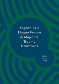 Cover English as a Lingua Franca in Migrants' Trauma Narratives