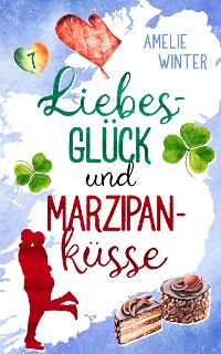 Cover Liebesglück und Marzipanküsse