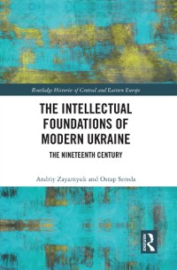 Cover The Intellectual Foundations of Modern Ukraine