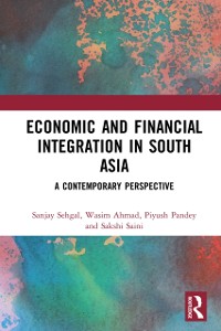 Cover Economic and Financial Integration in South Asia