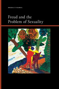 Cover Freud and the Problem of Sexuality