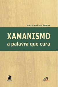 Cover Xamanismo: a palavra que cura