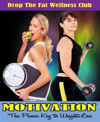 Cover MOTIVATION:  The Power Key to Weight Loss