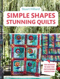Cover Simple Shapes Stunning Quilts: 100 designs to sew for patchwork perfection