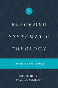 Cover Reformed Systematic Theology, Volume 4