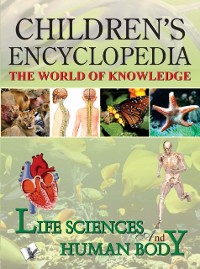 Cover CHILDREN'S ENCYCLOPEDIA - LIFE SCIENCE AND HUMAN BODY