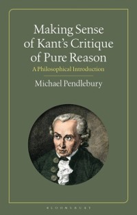 Cover Making Sense of Kant's  Critique of Pure Reason