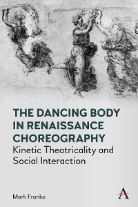 Cover The Dancing Body in Renaissance Choreography