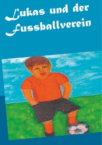Cover Lukas und der Fussballverein
