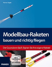 Cover Modellbau-Raketen bauen und richtig fliegen