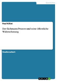 Cover Der Eichmann-Prozess und seine öffentliche Wahrnehmung