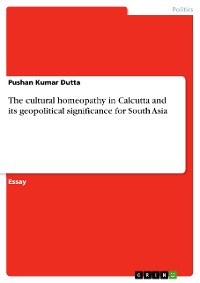 Cover The cultural homeopathy in Calcutta and its geopolitical significance for South Asia