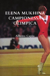 Cover Elena Mukhina Campionessa Olimpica