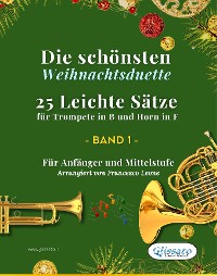 Cover Die schönsten Weihnachtsduette – 25 Leichte Sätze für Trompete in B und Horn in F – Band 1