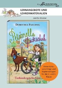 Cover Dorothea Flechsig: Petronella Glückschuh – Tierkindergeschichten   LERNANGEBOTE UND LEHRERMATERIALIEN. Unterrichtsvorschläge und Kopiervorlagen für die 2. und 3. Klasse