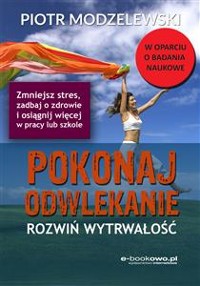 Cover Pokonaj odwlekanie. Rozwiń wytrwałość