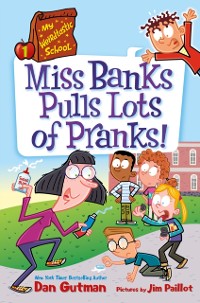 Cover My Weirdtastic School #1: Miss Banks Pulls Lots of Pranks!
