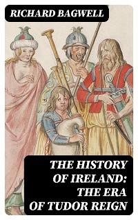 Cover The History of Ireland: The Era of Tudor Reign