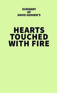 Cover Summary of David Gergen's Hearts Touched with Fire