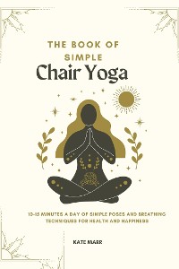 Cover The Book of Simple Chair Yoga