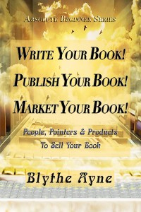 Cover Write Your Book! Publish Your Book! Market Your Book!