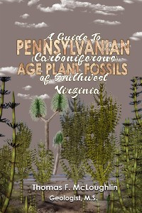 Cover A Guide To Pennsylvanian (Carboniferous) Age Plant Fossils of Southwest Virginia