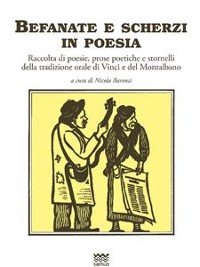 Cover Befanate e scherzi in poesia - Raccolta di poesie, prose poetiche e stornelli della tradizione orale di Vinci e del Montalbano