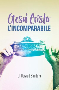 Cover Gesù Cristo l'Incomparabile