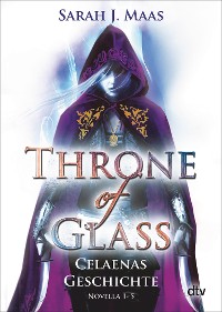Cover Throne of Glass – Celaenas Geschichte Novella 1-5