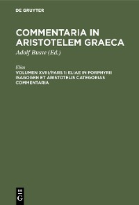 Cover Eliae in Porphyrii Isagogen et Aristotelis Categorias commentaria