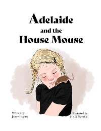 Cover Adelaide and the House Mouse