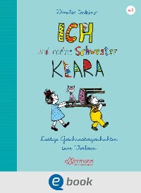 Cover Ich und meine Schwester Klara. Lustige Geschwistergeschichten zum Vorlesen