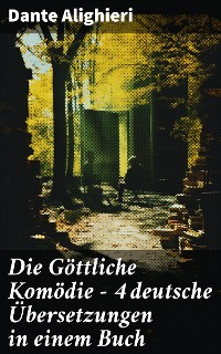 Cover Die Göttliche Komödie - 4 deutsche Übersetzungen in einem Buch