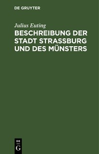 Cover Beschreibung der Stadt Straßburg und des Münsters