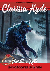 Cover Clarissa Hyde: Band 13 - Werwolf-Spuren im Schnee