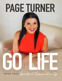 Cover Go Life: Seize Your Greatest Opportunity