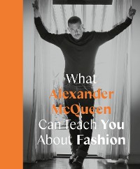 Cover What Alexander McQueen Can Teach You About Fashion