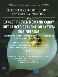 Cover Create the Research Institute of the Environmental Protection and Cancer Prevention and Carry out Cancer Prevention System Engineering
