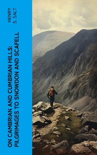 Cover On Cambrian and Cumbrian Hills: Pilgrimages to Snowdon and Scafell
