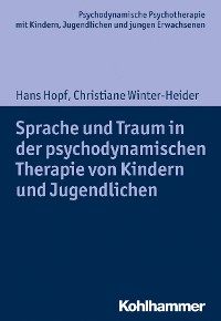 Cover Sprache und Traum in der psychodynamischen Therapie von Kindern und Jugendlichen