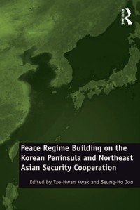 Cover Peace Regime Building on the Korean Peninsula and Northeast Asian Security Cooperation