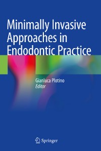 Cover Minimally Invasive Approaches in Endodontic Practice