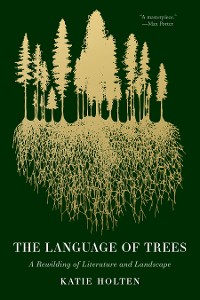 Cover The Language of Trees: A Rewilding of Literature and Landscape