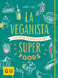 Cover La Veganista. Iss Dich glücklich mit Superfoods