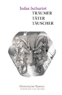 Cover Judas Ischarioth Träumer, Täter, Täuscher