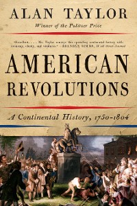 Cover American Revolutions: A Continental History, 1750-1804
