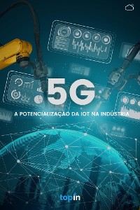 Cover 5G: A Potencialização da IoT na Indústria
