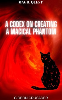 Cover Magic Quest: A Codex on Creating a Magical Phantom
