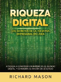Cover Riqueza digital - Los secretos de la iniciativa empresarial en línea (Traducido)